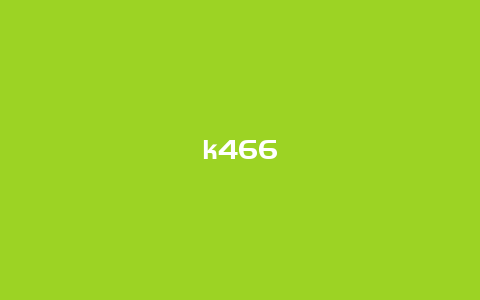 k466